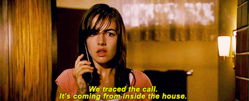 We traced the call. It's coming from inside the house.